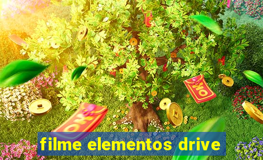 filme elementos drive